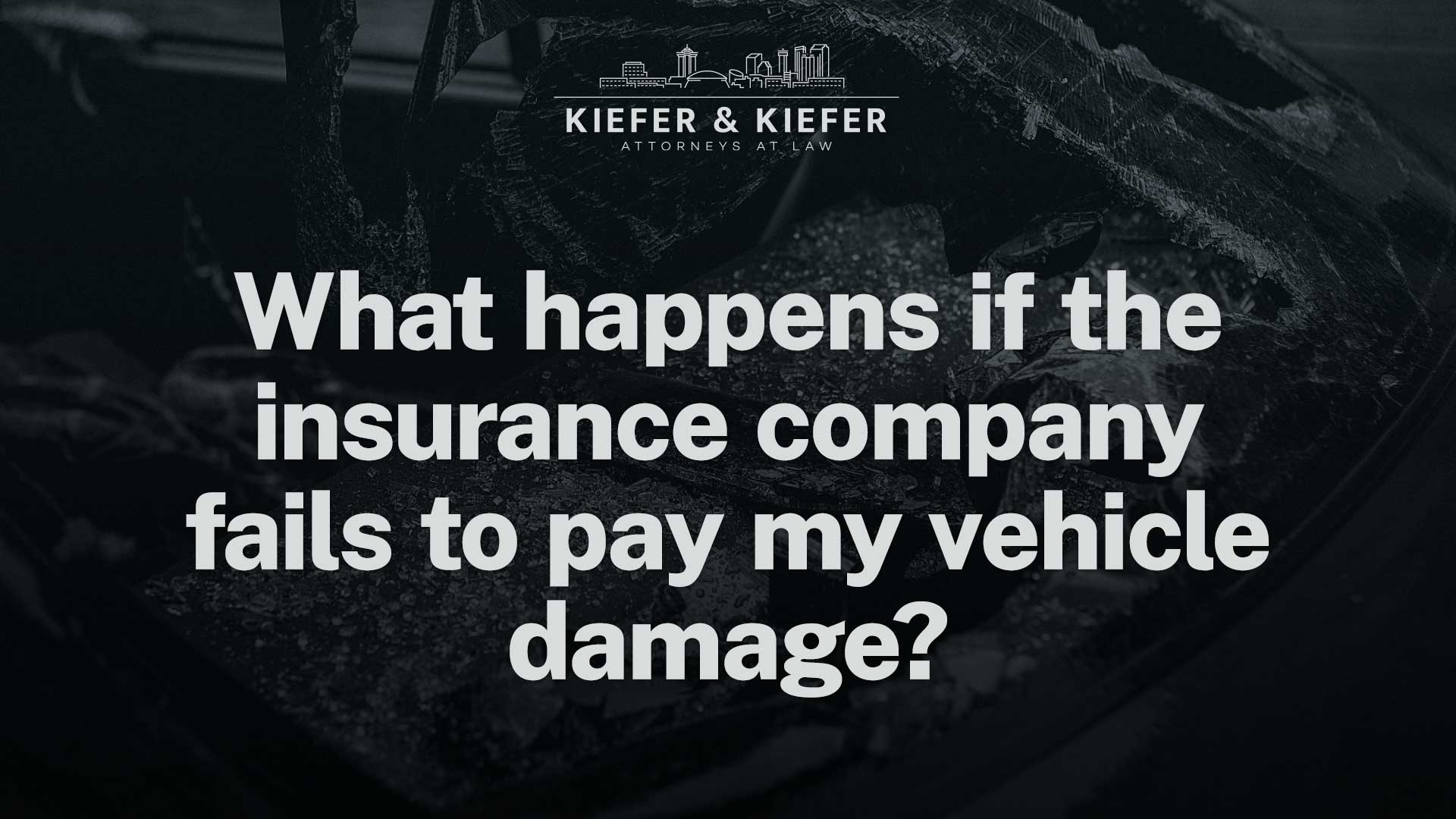 what happens if the insurance company fails to pay - kiefer kiefer new orleans injury attorneys