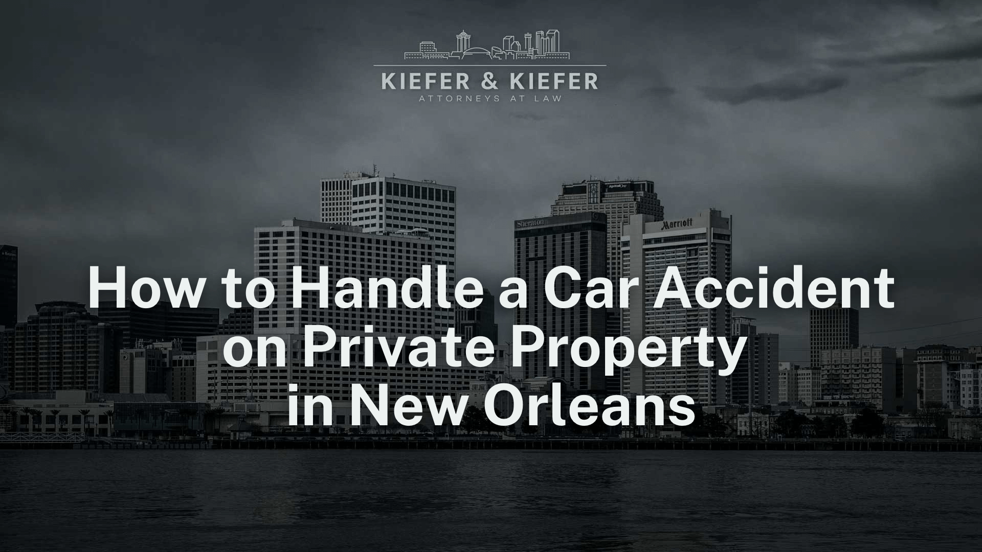 How to Handle a Car Accident on Private Property in New Orleans - Kiefer & Kiefer New Orleans Personal Injury Attorneys