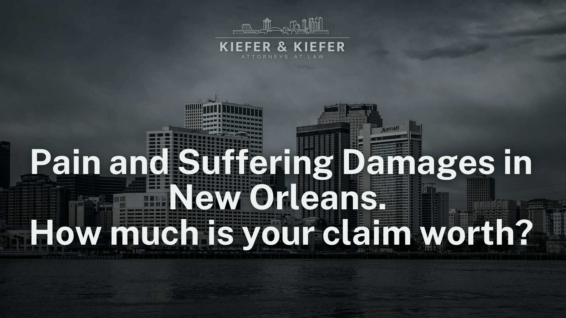 Pain and Suffering Damages in New Orleans- Kiefer & Kiefer New Orleans Personal Injury Attorneys